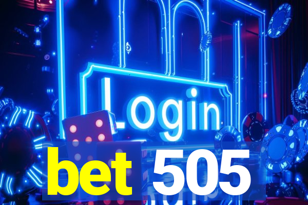 bet 505